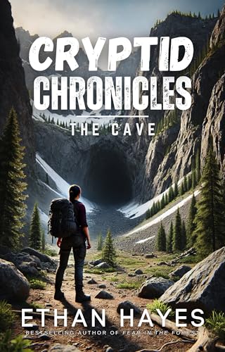 Cryptid Chronicles: The Cave: A Bigfoot Thriller (Kindle Edition)