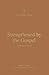 Strengthened by the Gospel:...