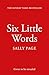 Six Little Words by Sally Page