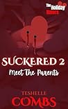 Suckered 2: Meet the Parents (The Holiday Haters Book 6) Suckered 2: Meet the Parents (The Holiday Haters Book 6)