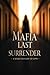 Mafia Last Surrender: A Hea...
