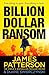 Billion-Dollar Ransom