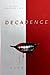 Decadence (Across Space & Time)