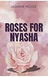 Roses for Nyasha