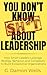 You Don’t Know Sh*t About Leadership by G. Damon Wells You Don’t Know Sh*t About Leadership by G. Damon Wells