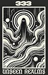 333 Unseen Realms...