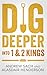 Dig Deeper into 1 & 2 Kings