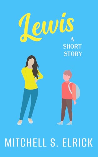 Lewis: A Short Story (Sweethearts, A Collection of Valentine's Day Standalones)