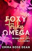 Foxy Frisky Omega: An MMF Omegaverse Romance