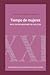 Tiempo de mujeres en el teatro mexicano del siglo XXI
