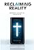 Reclaiming Reality: Restori...