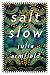 Salt Slow