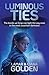 Luminous Ties