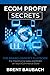Ecom Profit Secrets: The Pr...