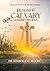 The Road to Calvary by Kimberly D. Moore