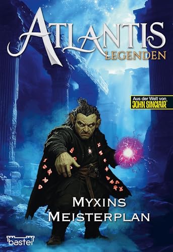 Atlantis-Legenden 3: Myxins Meisterplan (German Edition)