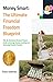 Money Smart: The Ultimate Financial Freedom Blueprint: The No-Nonsense Personal Finance Guide to Earning, Saving, Investing and Achieving Financial Freedom