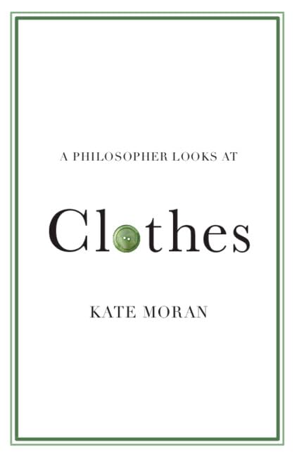 A Philosopher Looks at Clothes (Paperback)