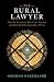 The Rural Lawyer: How To In...