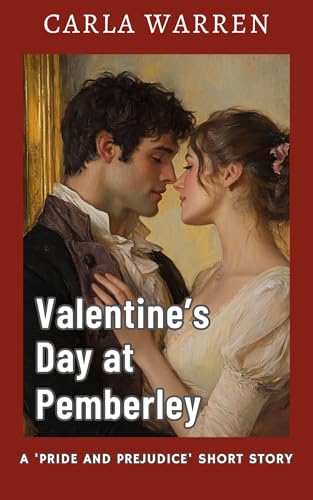 Valentine’s Day at Pemberley: A Pride and Prejudice short story (Kindle Edition)