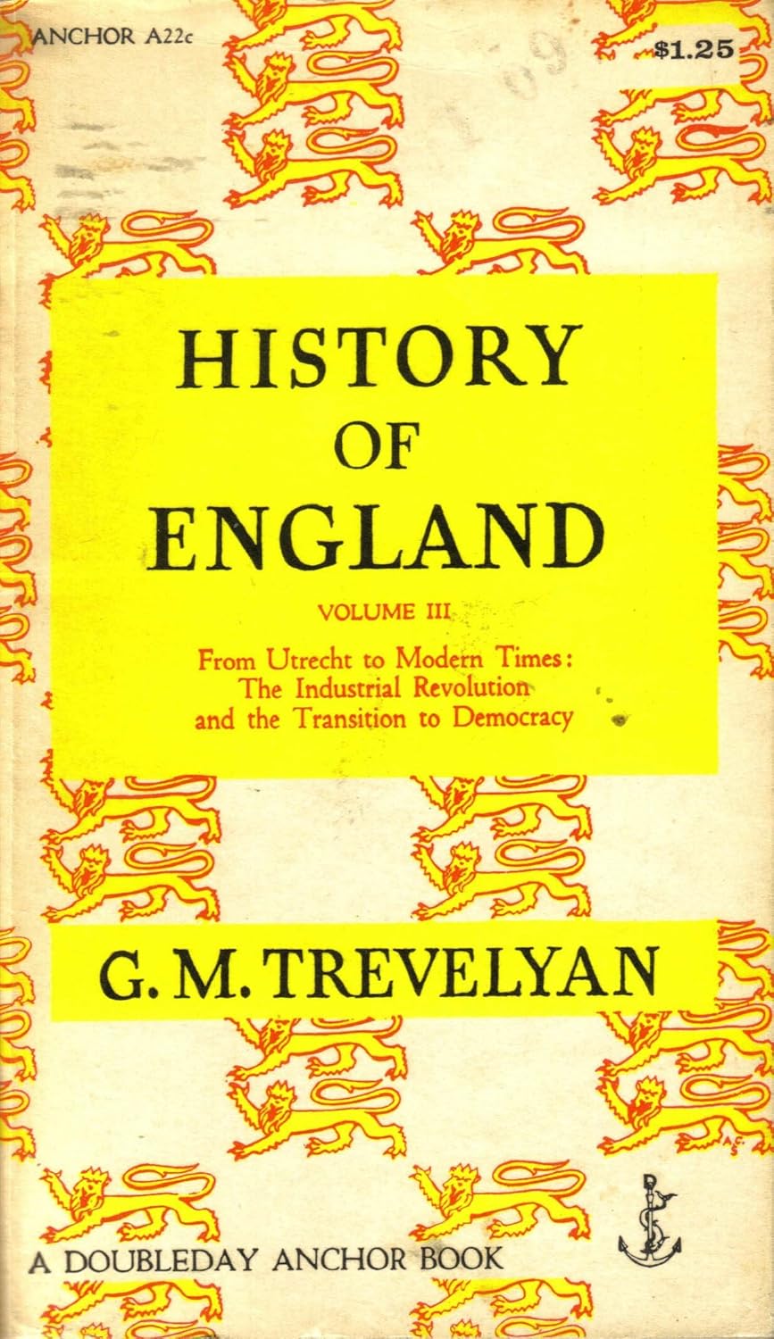 History of England, Volume 3: From Utrecht to Modern Times: The Industrial Revolution and the Transition to Democracy (Paperback)