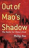 Out of Mao's Shadow by Philip P. Pan