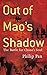 Out of Mao's Shadow by Philip P. Pan