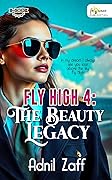 Fly High 4: The Beauty Legacy