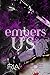Embers of Us (Burn for Me #3)