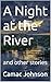 A Night at the River : and ...