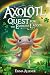 Axolotl Quest for the Emera...