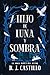 Hijo de Luna y Sombra (Crónicas de Luz y Oscuridad nº 1) (Spanish Edition)