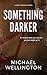 Something Darker