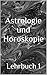 Astrologie und Horoskopie: ...