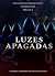 LUZES APAGADAS- SOMBRIOS: C...