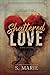Shattered Love (Blinded Lov...