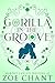 Gorilla in the Groove by Zoe Chant Gorilla in the Groove by Zoe Chant