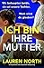 Ich bin ihre Mutter: Ein Psychothriller voll temporeicher Hochspannung (German Edition)