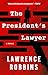 The President's Lawyer: A N...