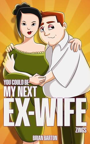 You Could Be My Next Ex-Wife: Zings (Kindle Edition)