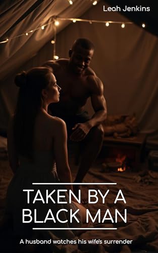 Taken by a Black Man: A husband watches his wife's surrender (Kindle Edition)