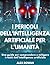 I pericoli dell’intelligenza artificiale per l’umanità by Alex Rowan