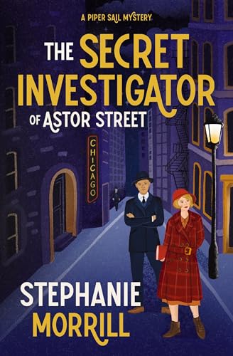The Secret Investigator of Astor Street (Piper Sail Mysteries, #2)