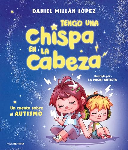 Portada de Tengo una chispa en la cabeza: Un cuento sobre autismo, de Daniel Millán López