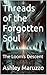 Threads of the Forgotten Soul  by Ashley Maruzzo