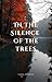 In the Silence of the Trees by Luisa Duarte