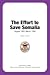 The Effort To Save Somalia, August 1992 - March 1994
