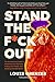 Stand The F*ck Out: The No-...