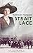 Strait Lace (Loxley Hall Bo...