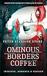 Ominous: Borders: Coffee (The Paris Thriller. A Novel.)